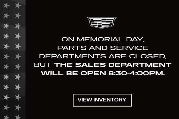 Memorial Day Sales Department will be open 8:30-4:00pm.